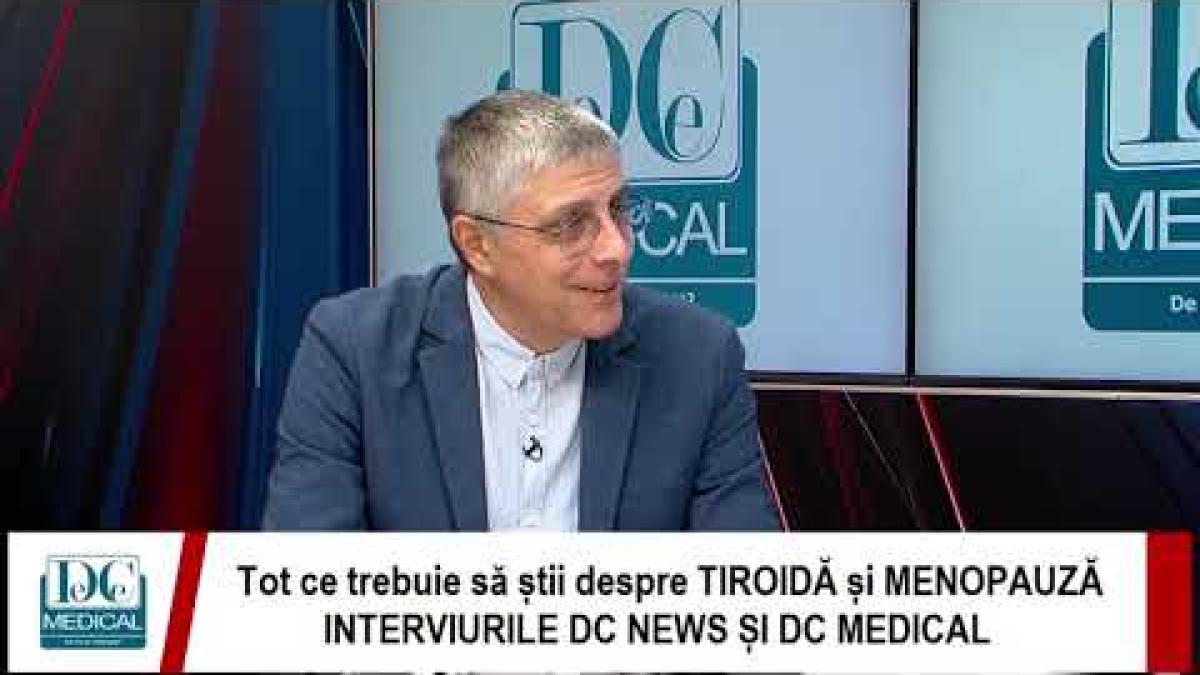 Totul despre tiroidă și menopauză, cu dr Corina Neamțu. INTERVIURILE DC NEWS ȘI DC MEDICAL