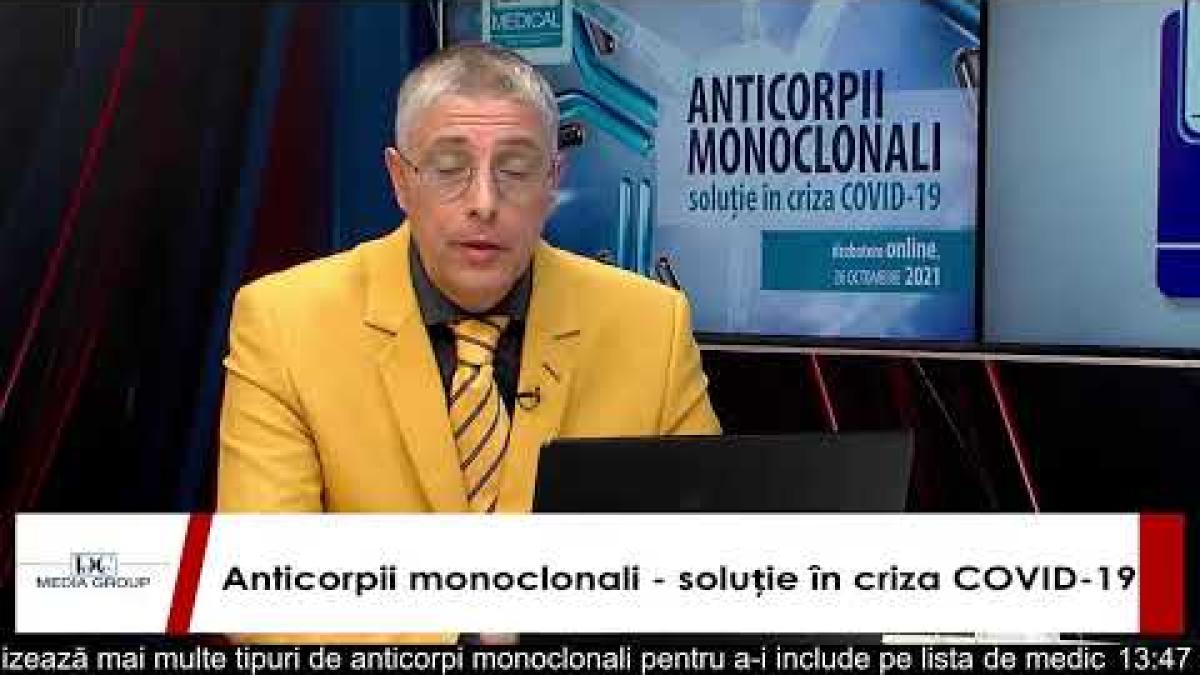 Anticorpii monoclonali -soluție în criza COVID-19.Dezbatere online organizată de DC News Media Group