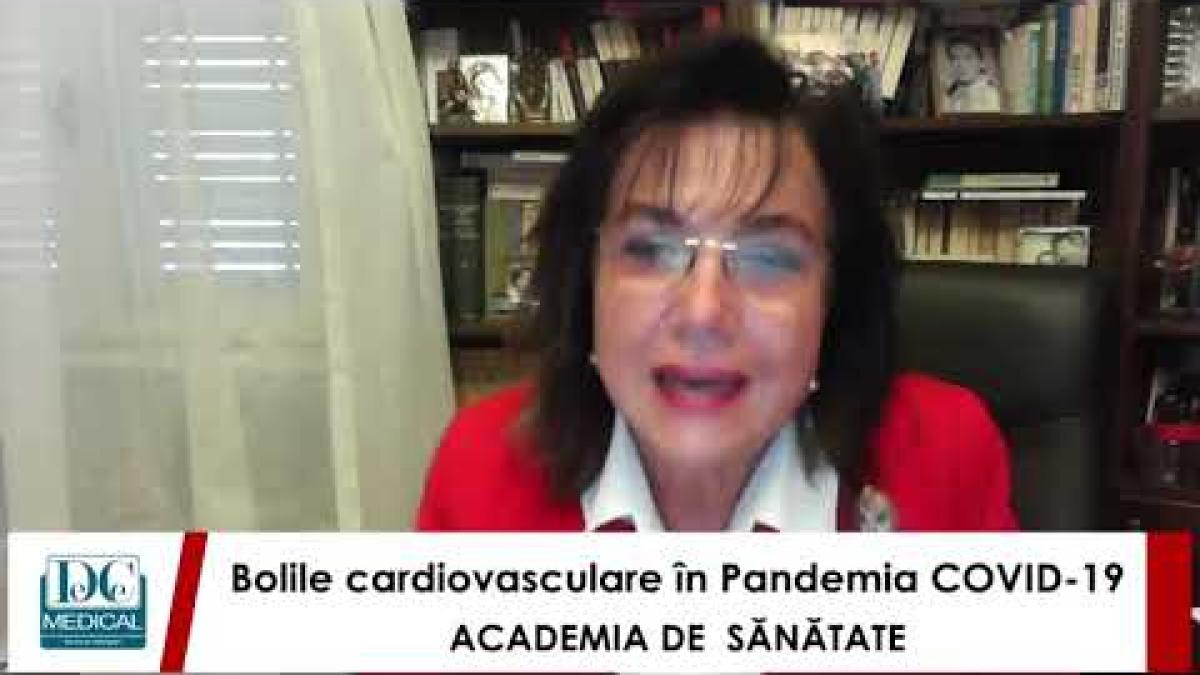 Bolile cardiovasculare în pandemia COVID-19, cu prof dr Maria Dorobanțu. ACADEMIA DE SĂNĂTATE