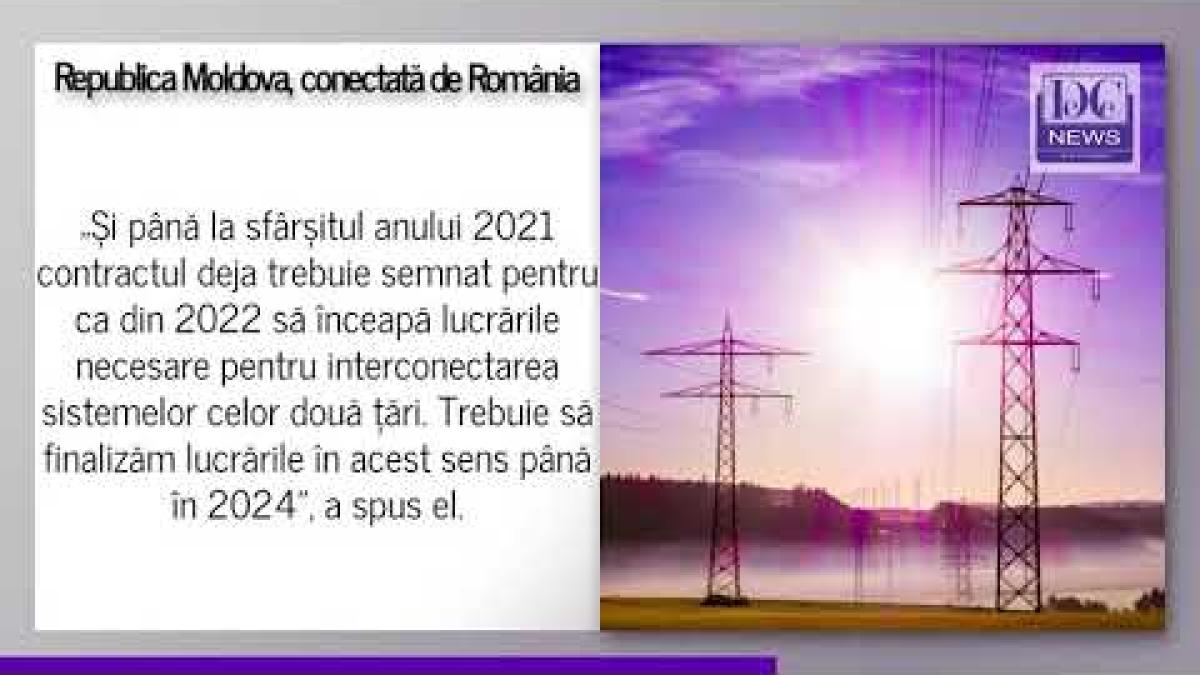 Republica Moldova dorește construcția unei linii electrice pentru interconectarea cu România