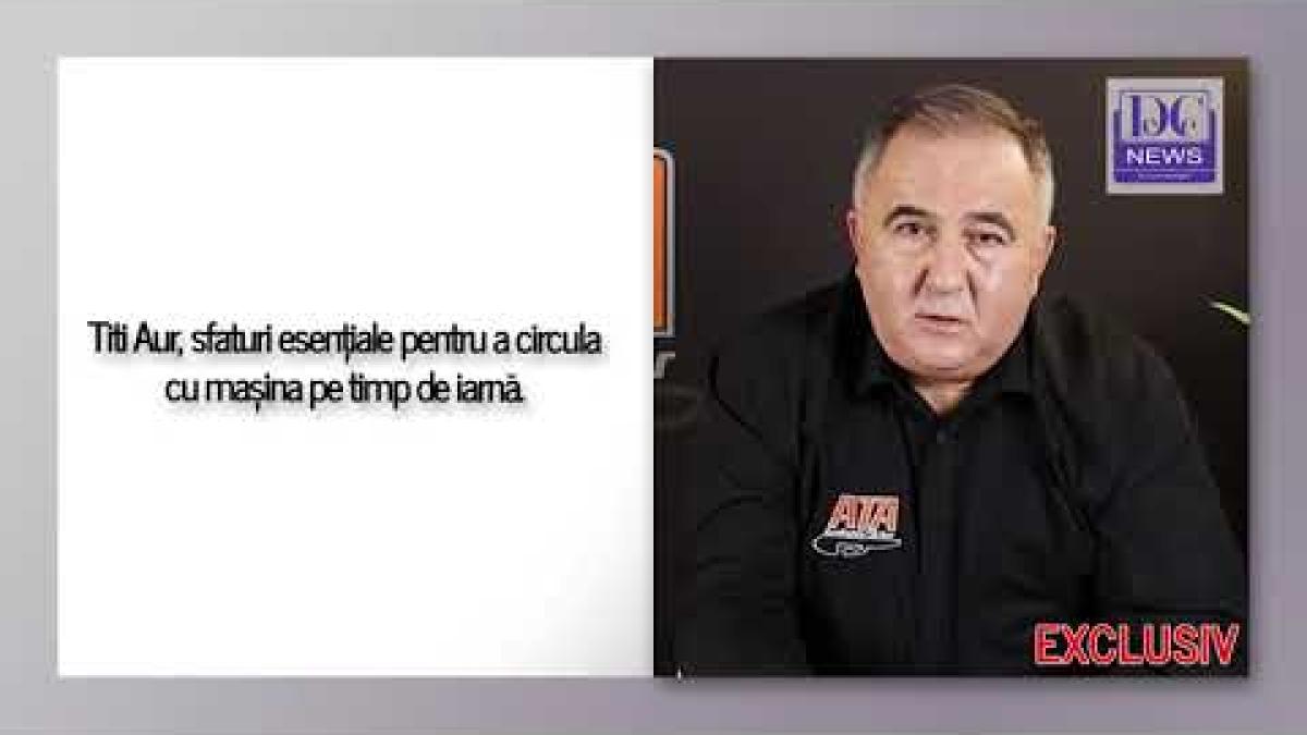 Ce înseamnă să avem mașina pregătită de iarnă. Titi Aur, sfaturi cruciale pentru cititorii DC NEWS