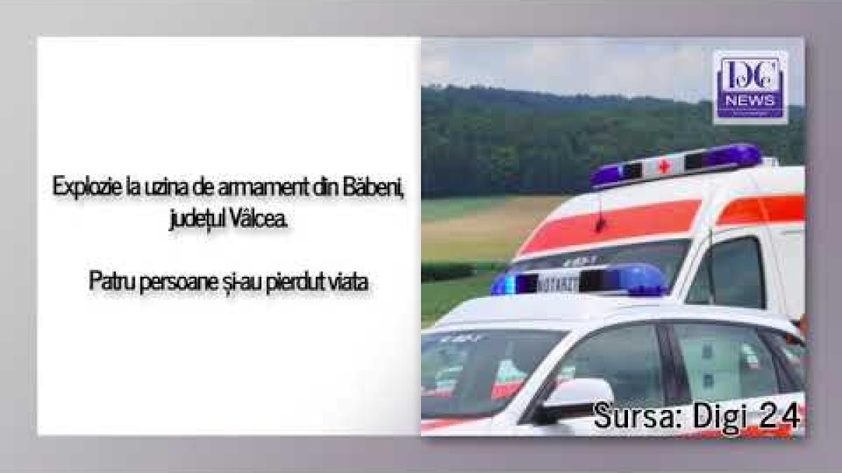 Patru persoane au murit după o explozie de la uzina de armament din Băbeni, Vâlcea