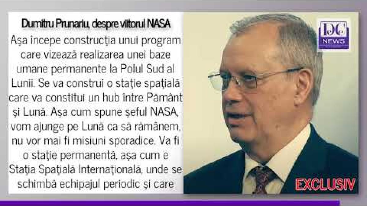 Viitoarele ținte NASA. Prunariu: Va fi începutul călătoriilor în spaţiu. Ajungem pe Lună să rămânem