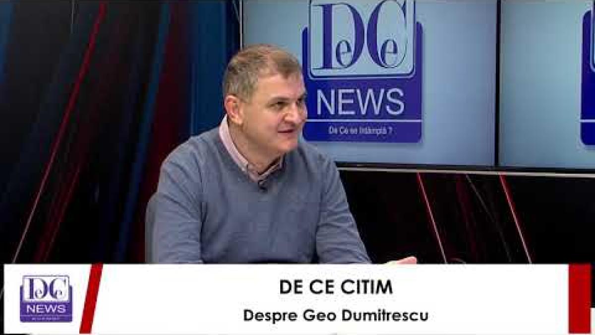 De Ce Citim - Despre Geo Dumitrescu