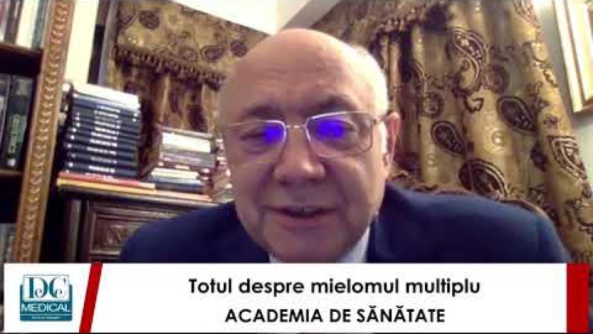 Totul despre mielomul multiplu, cu prof. dr. Daniel CORIU. ACADEMIA DE SĂNĂTATE