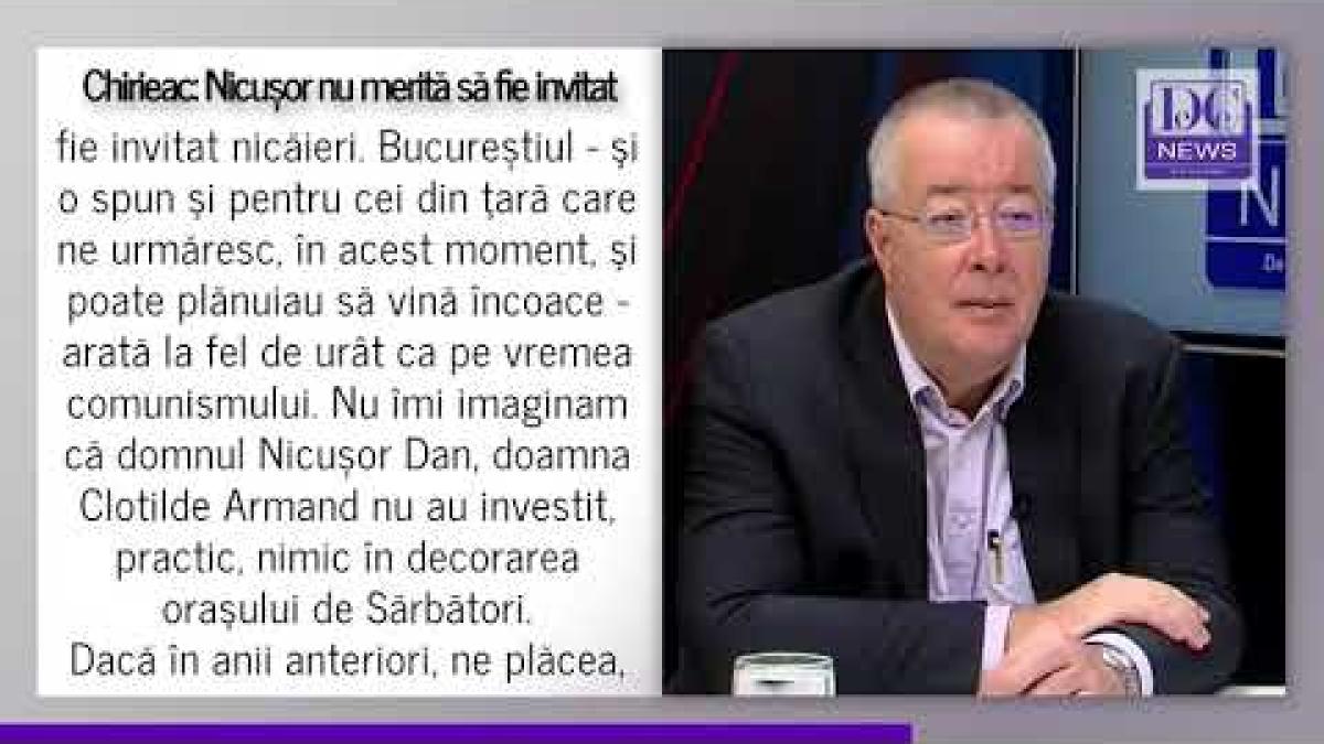 Chirieac: Nicușor Dan nu merită să fie invitat nicăieri. Bucureștiul arată ca pe vremea comunismului