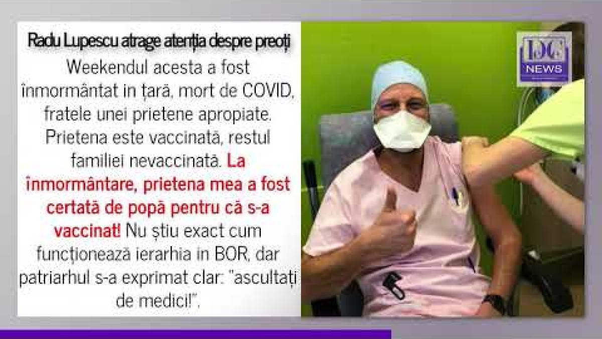 Medicul Radu Lupescu: A fost certată de popă pentru că s-a vaccinat, la slujba unui mort de Covid
