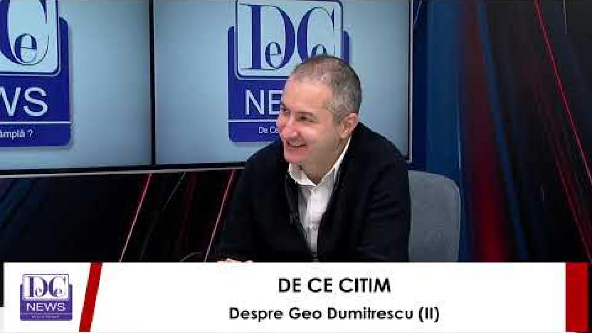 De Ce Citim – Despre Geo Dumitrescu (II)
