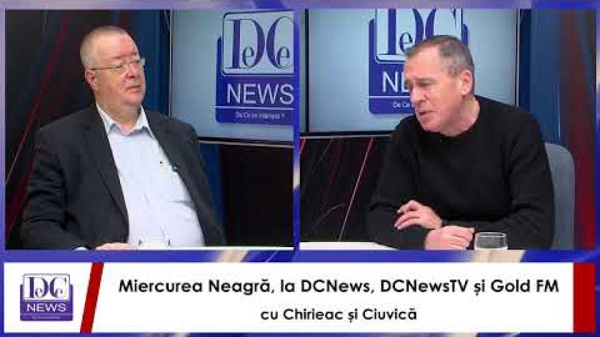 Miercurea Neagră, la DCNews, DCNewsTV și Gold FM, cu Chirieac și Ciuvică
