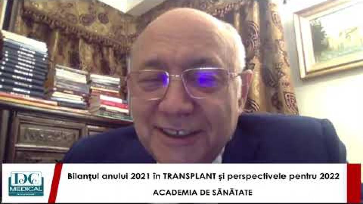 Bilanțul anului 2021 și perspective în 2022, în TRANSPLANT, cu dr Radu ZAMFIR. ACADEMIA DE SĂNĂTATE