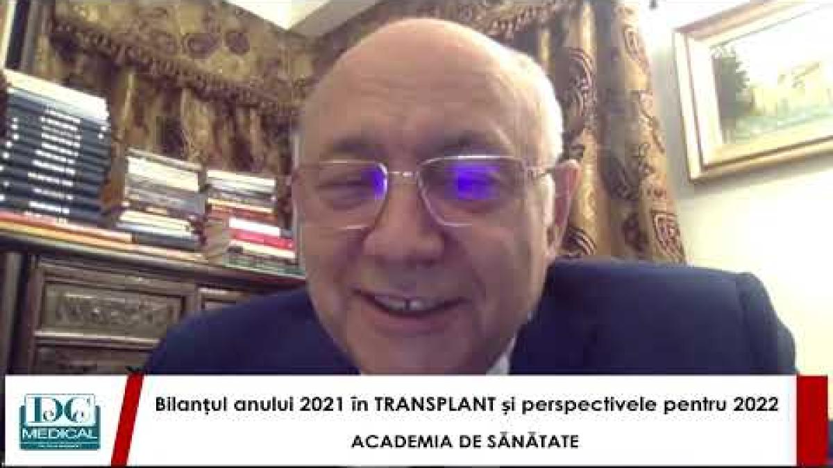Bilanțul anului 2021 și perspective în 2022, în TRANSPLANT, cu dr Radu ZAMFIR. ACADEMIA DE SĂNĂTATE