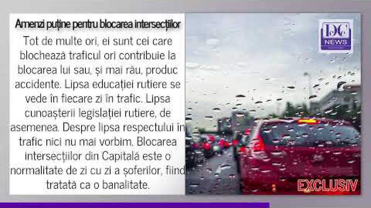 Câte amenzi se dau pentru blocarea intersecțiilor. Poliția Capitalei răspunde întrebării DC NEWS