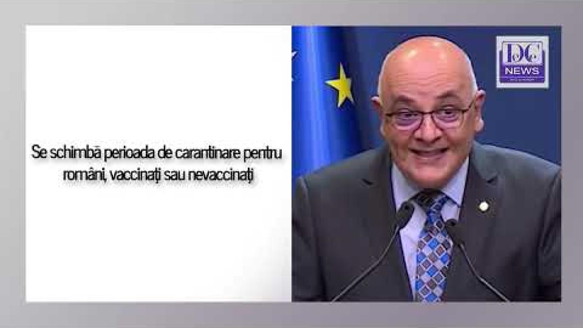 Se schimbă perioada de carantinare pentru români, vaccinaţi sau nevaccinaţi. Arafat, anunţ