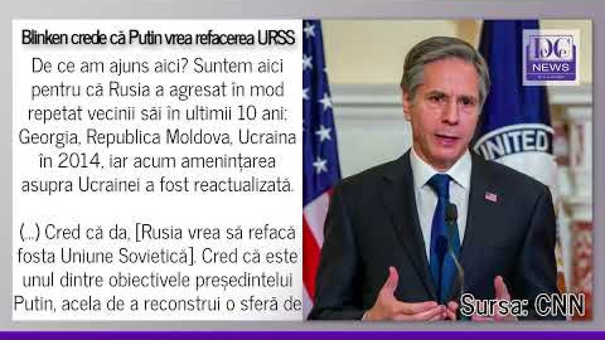 Secretarul de stat al SUA, Anthony Blinken, crede că Rusia caută reîntregirea URSS