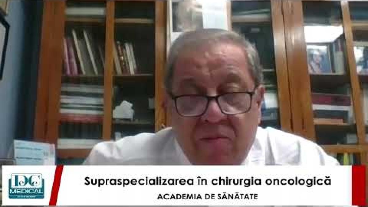 Supraspecializarea în chirurgia oncologică, cu Prof.dr. Silviu CONSTANTINOIU. Academia de Sănătate