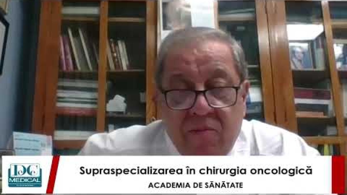 Supraspecializarea în chirurgia oncologică, cu Prof.dr. Silviu CONSTANTINOIU. Academia de Sănătate