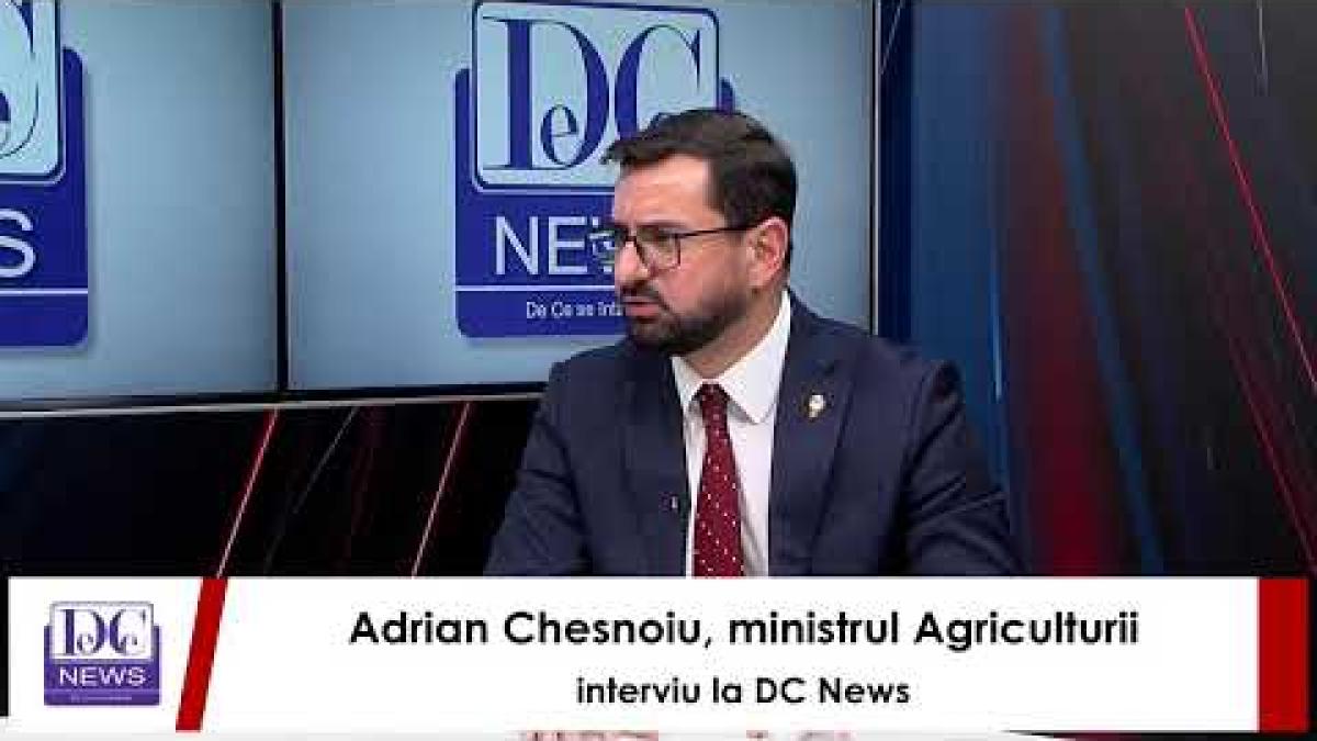 Adrian Chesnoiu, ministrul Agriculturii, interviu la DC News