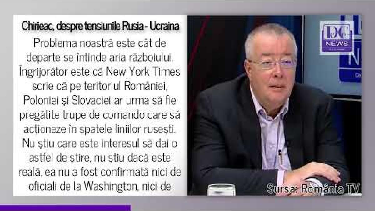 Tensiuni Ucraina - Rusia. Chirieac: România ar deveni participant activ la război
