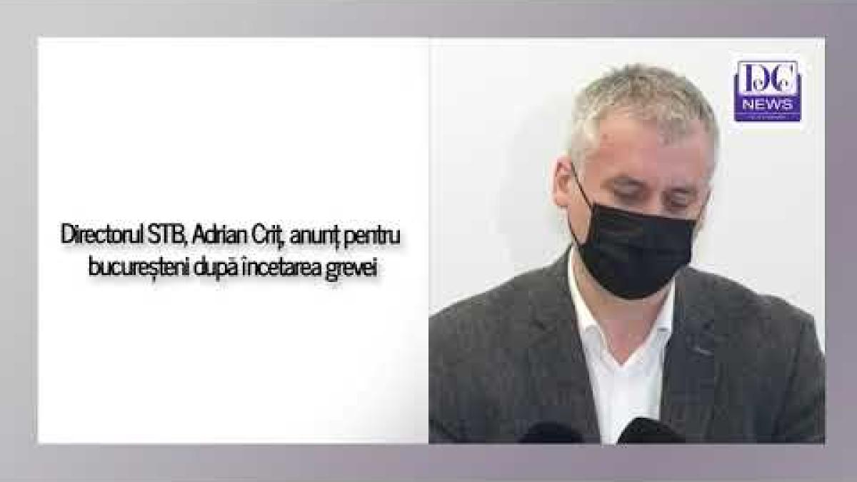 Directorul STB, Adrian Criț, anunț pentru bucureșteni după încetarea grevei