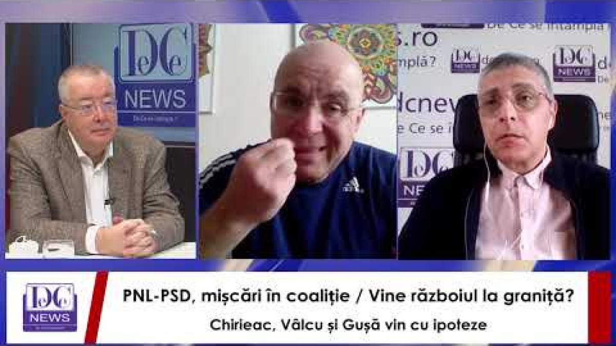 PNL-PSD, mișcări în coaliție / Vine războiul la graniță? Chirieac, Vâlcu și Gușă vin cu ipoteze