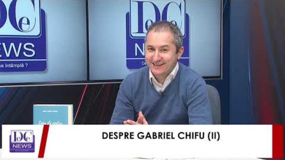De Ce Citim – Despre Gabriel Chifu (II)