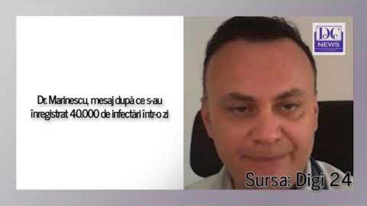 Dr. Marinescu, mesaj după ce s-au înregistrat 40.000 de infectări într-o zi