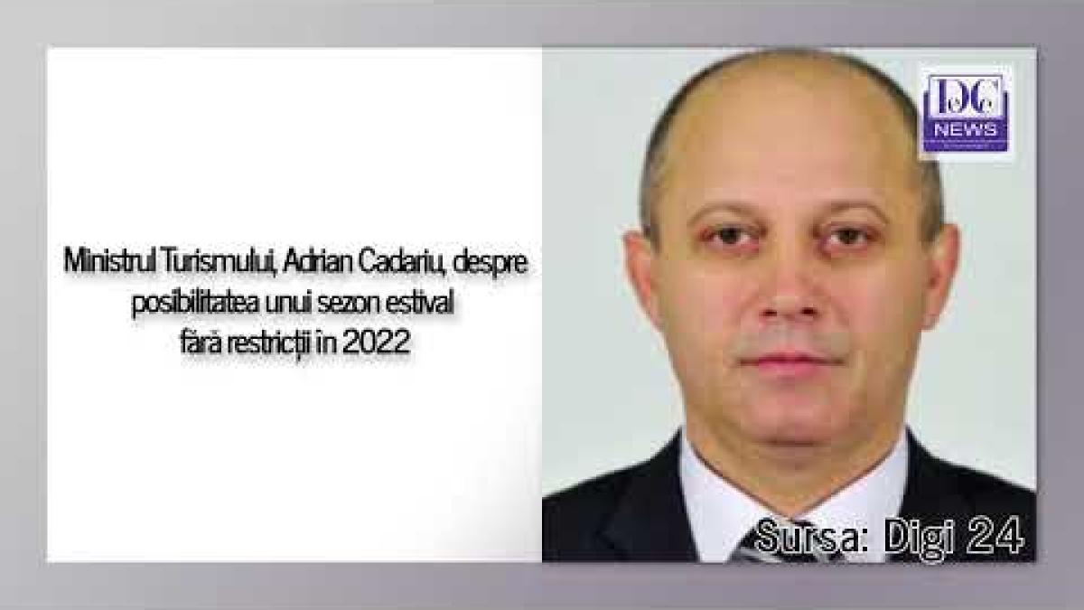 Ministrul Adrian Cadariu, despre posibilitatea unui sezon estival fără restricții în 2022