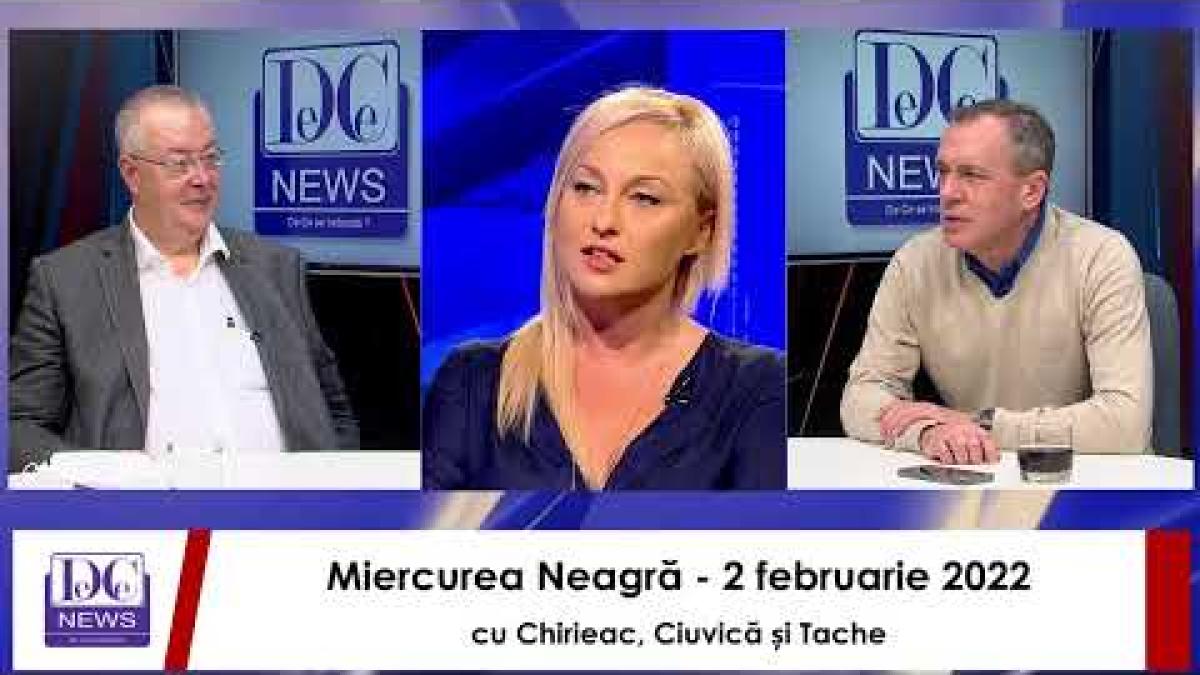 miercurea neagra cu chirieac ciuvica si tache 2 februarie 2022