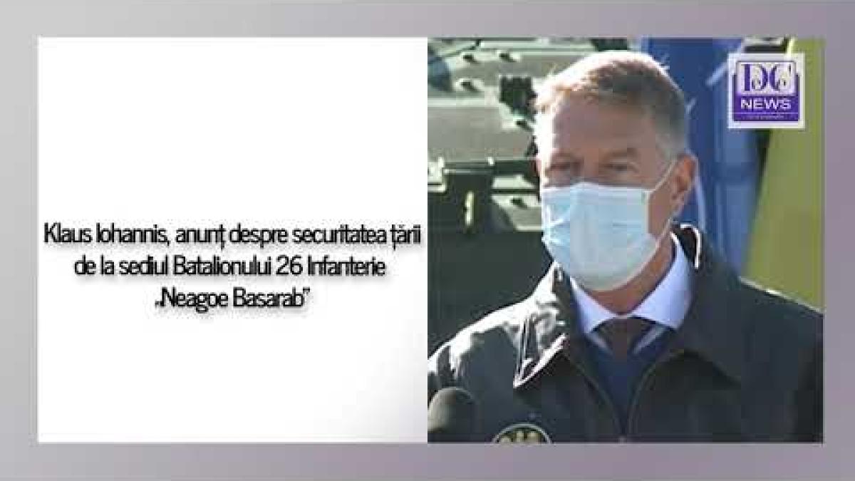 Iohannis, anunț despre securitatea țării de la sediul Batalionului 26 Infanterie „Neagoe Basarab”