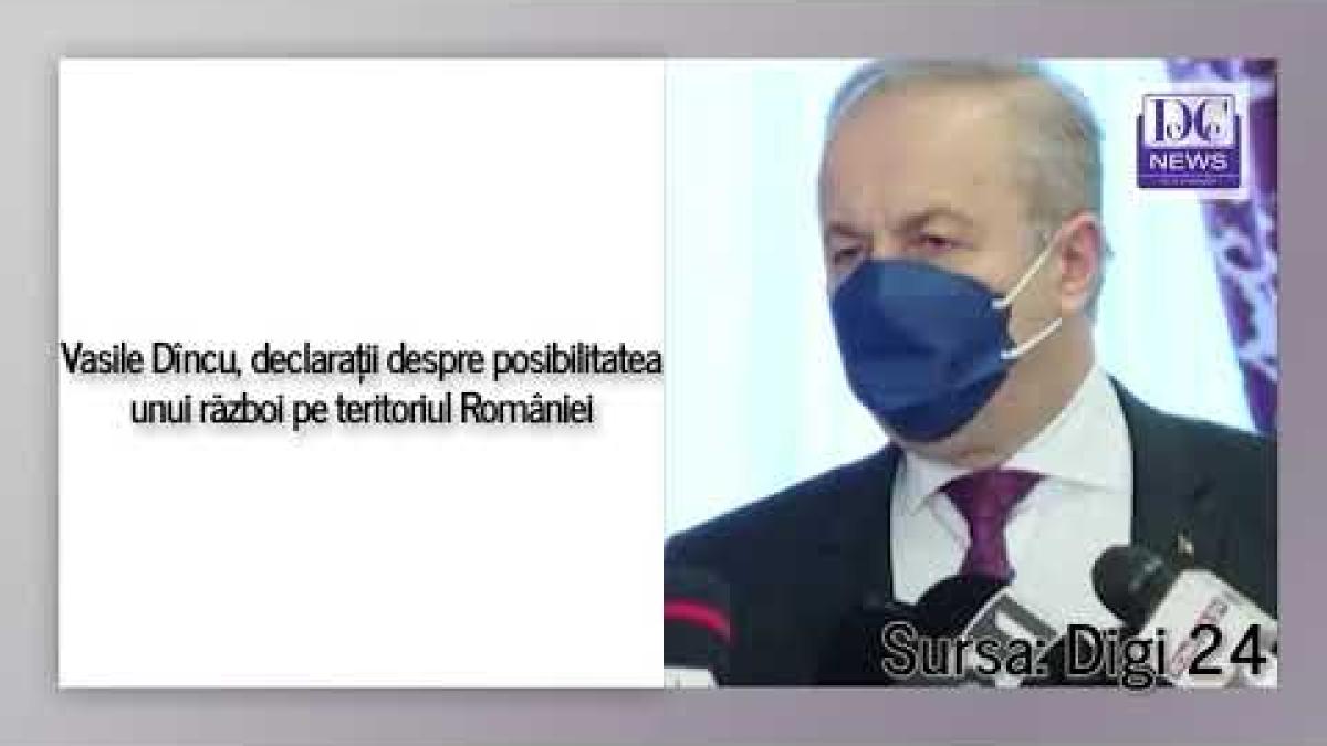 Vasile Dîncu, declarații despre posibilitatea unui război pe teritoriul României
