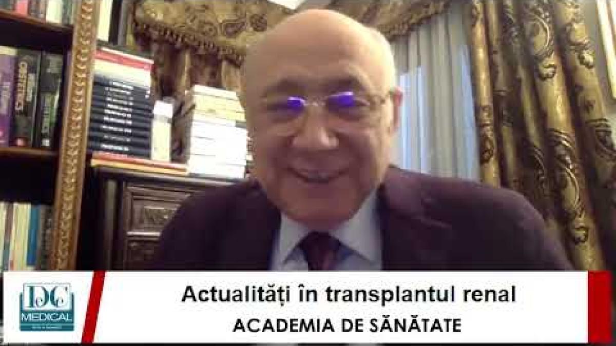 Actualități în transplantul renal, cu prof. dr. Adrian Covic, la ACADEMIA DE SĂNĂTATE
