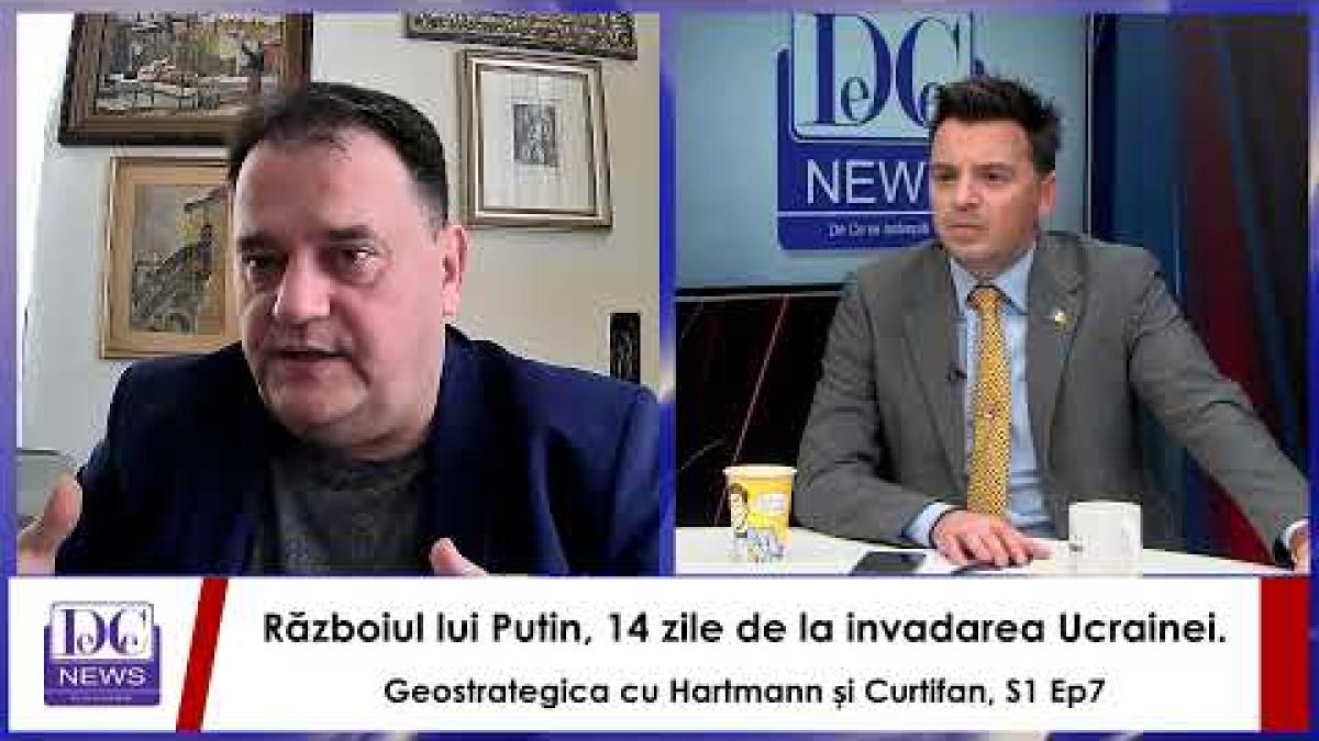 Războiul lui Putin, 14 zile de la invadarea Ucrainei. Geostrategica cu Hartmann și Curtifan, S1 Ep7