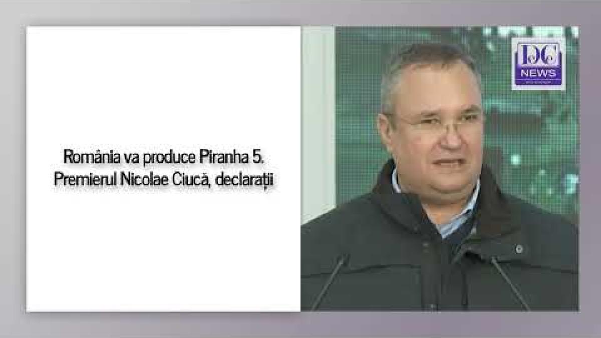 România va produce Piranha 5. Premierul Nicolae Ciucă, declarații