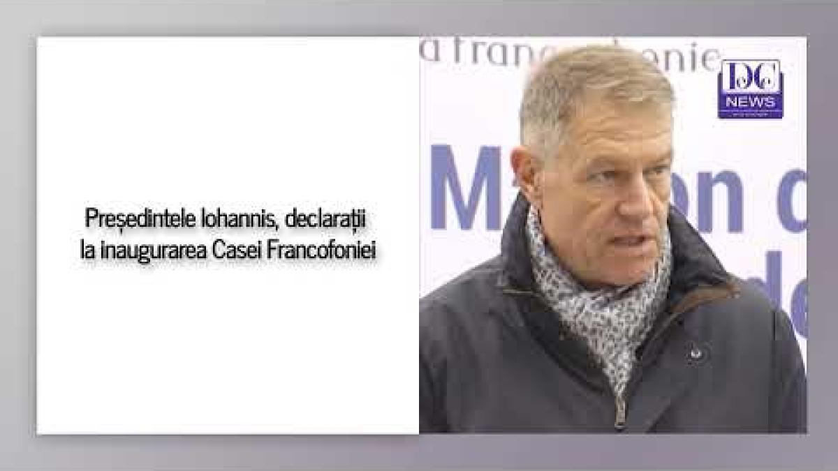 Președintele Iohannis, declarații la inaugurarea Casei Francofoniei