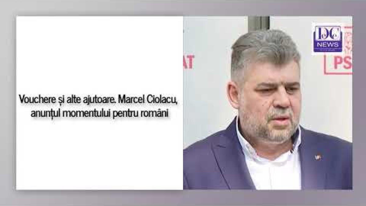 Vouchere și ajutoare. Marcel Ciolacu, anunțul momentului pentru români