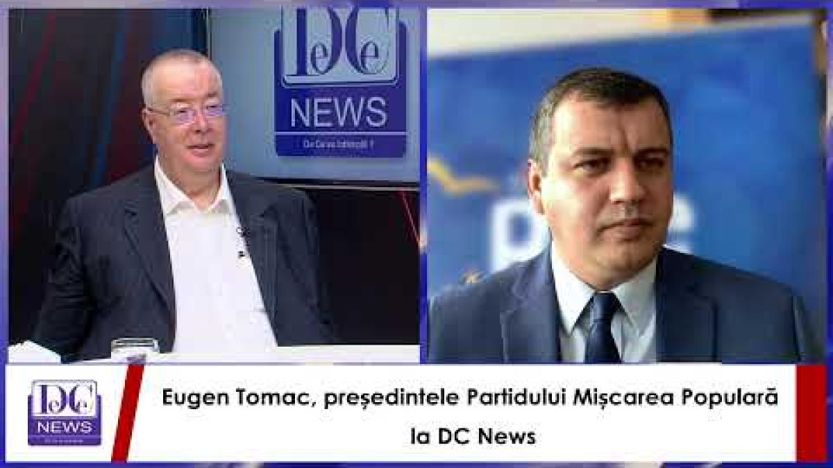 Eugen Tomac, președintele Partidului Mișcarea Populară, la DC News