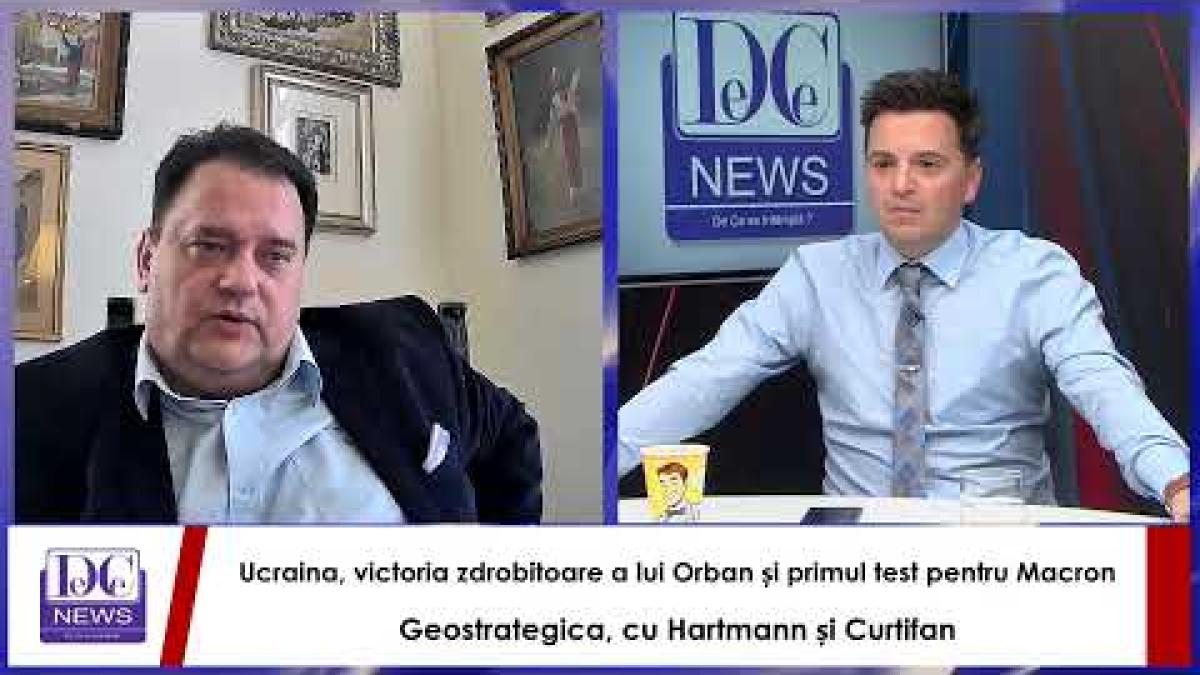 Ucraina, victoria lui Orban și primul test pt Macron. Geostrategica, cu Hartmann și Curtifan S1 Ep12