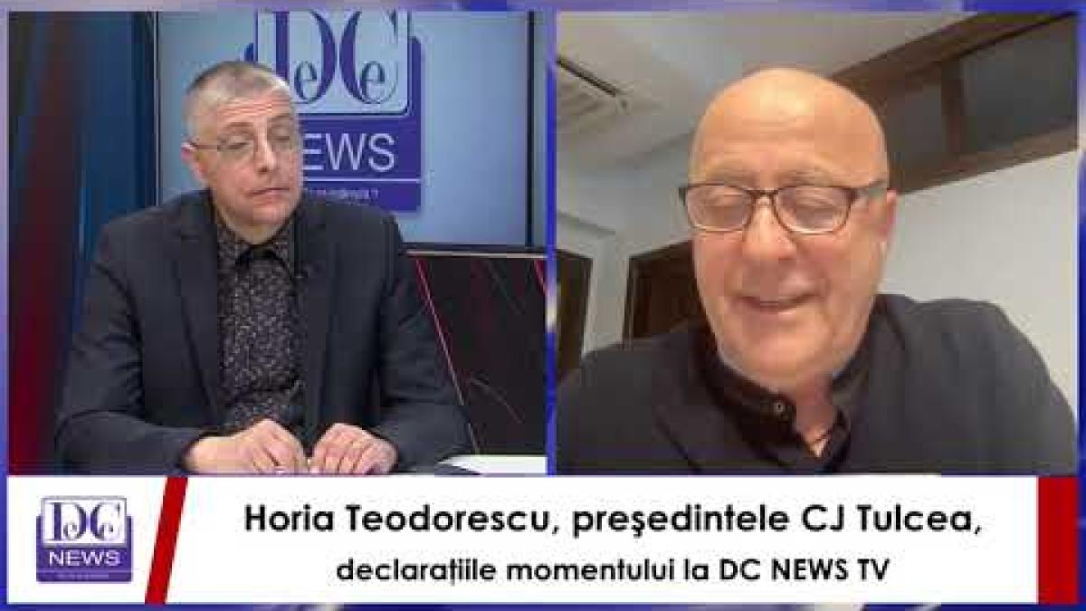 Horia Teodorescu, preşedintele CJ Tulcea, declaraţiile momentului la DC NEWS TV