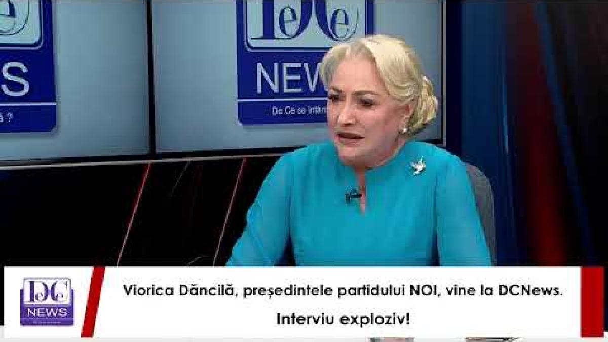 Viorica Dăncilă, președintele partidului NOI, vine la DCNews. Interviu exploziv!
