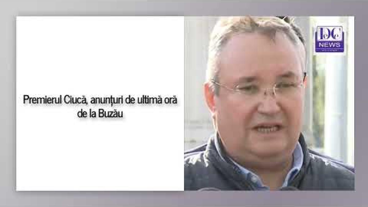 Premierul Ciucă, anunț de ultim moment de la Buzău