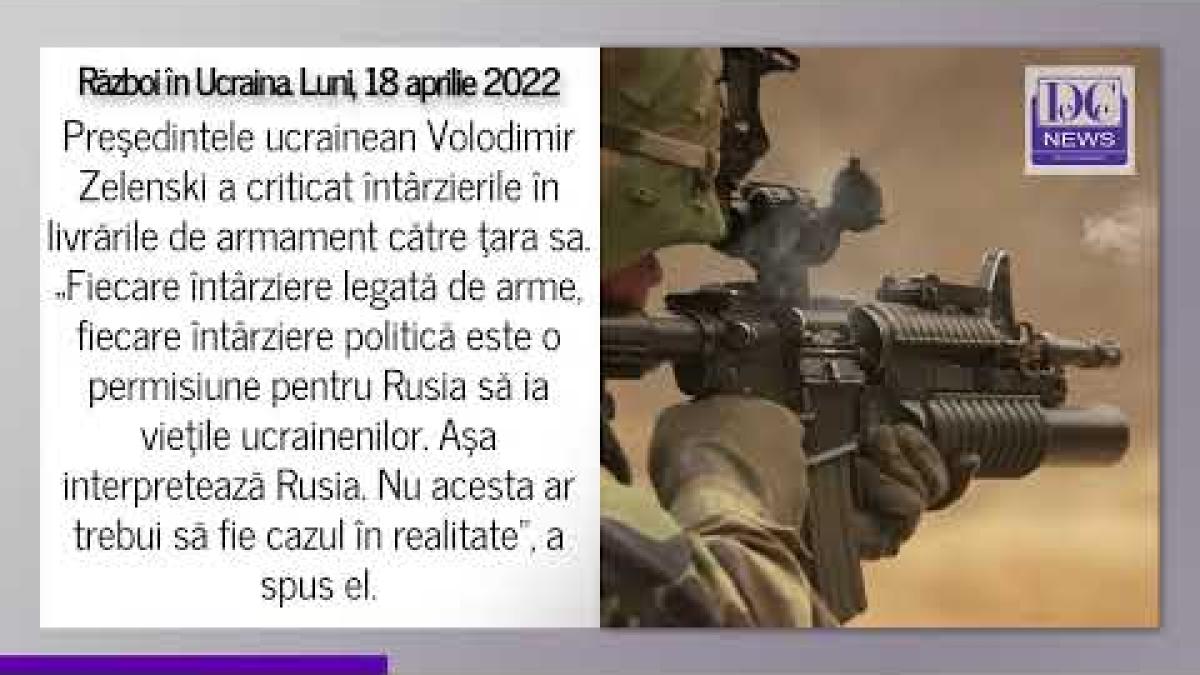 Război în Ucraina. Rezumatul zilei de luni, 18 aprilie 2022