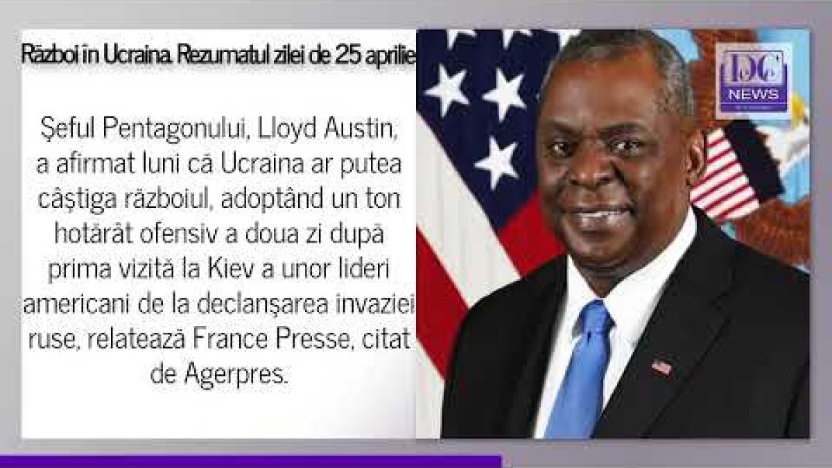 VIDEO: Război în Ucraina. Rezumatul zilei de luni, 25 aprilie 2022