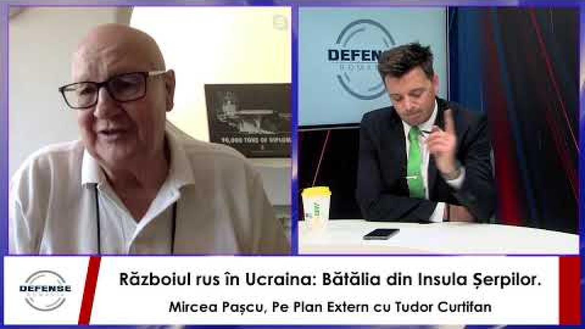 Războiul rus în Ucraina: Bătălia din Insula Șerpilor. Mircea Pașcu, Pe Plan Extern cu Tudor Curtifan