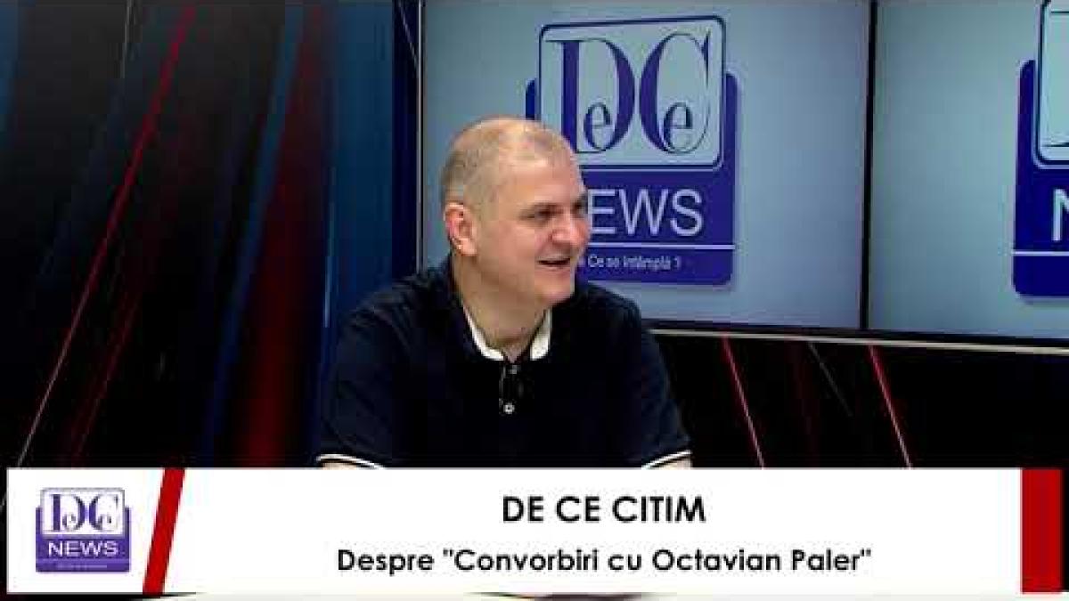 De Ce Citim – Despre Convorbiri cu Octavian Paler