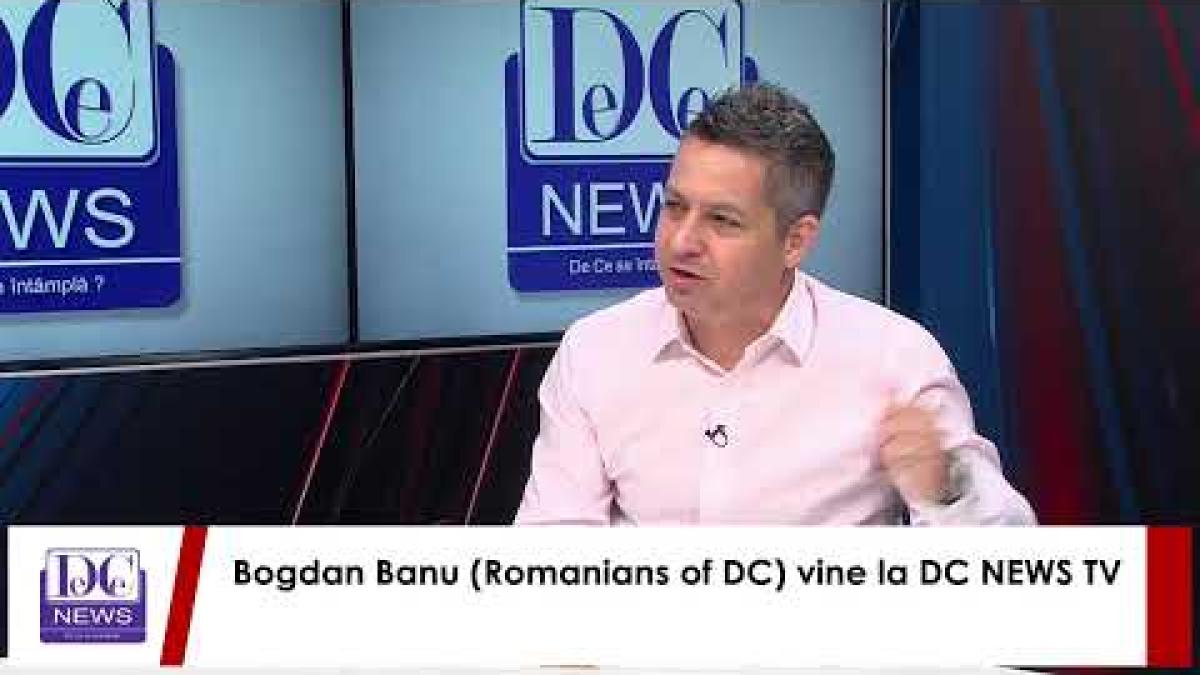 Bogdan Banu (Romanians of DC) vine la DC NEWS TV