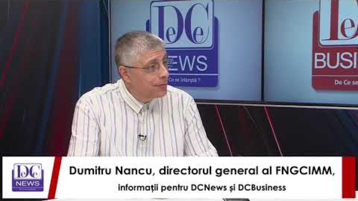 Dumitru Nancu, directorul general al FNGCIMM, informații de neratat la DCNews și DCBusiness