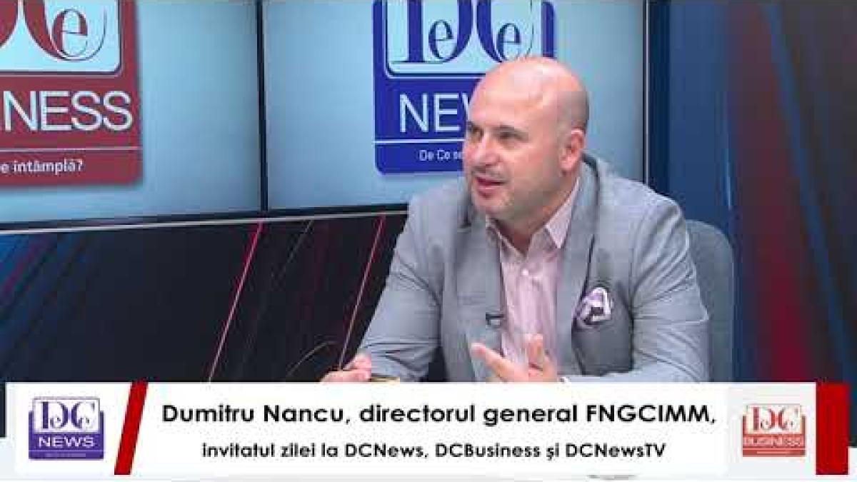 Dumitru Nancu, directorul general FNGCIMM, invitatul zilei la DCNews, DCBusiness și DCNewsTV