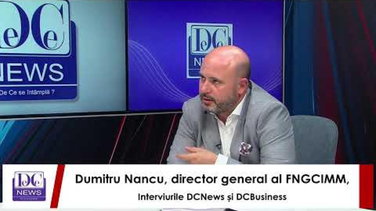 Dumitru Nancu, director general al FNGCIMM, la interviurile DCNews și DCBusiness