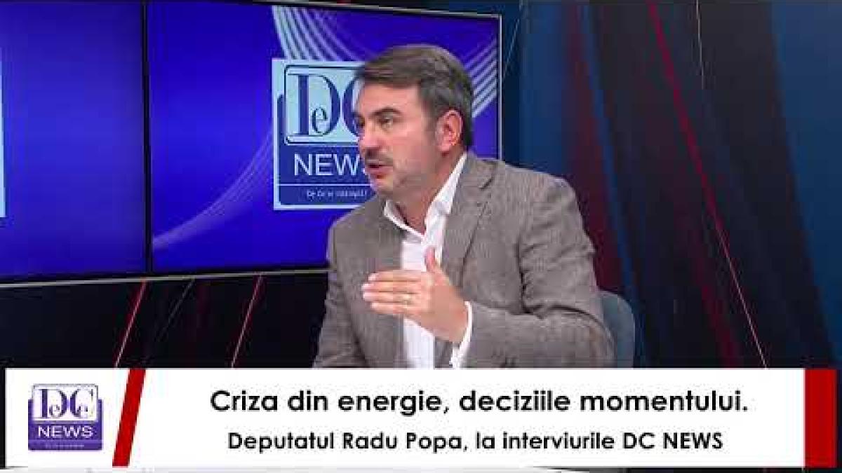 Criza din energie, deciziile momentului. Deputatul Radu Popa, la interviurile DC NEWS