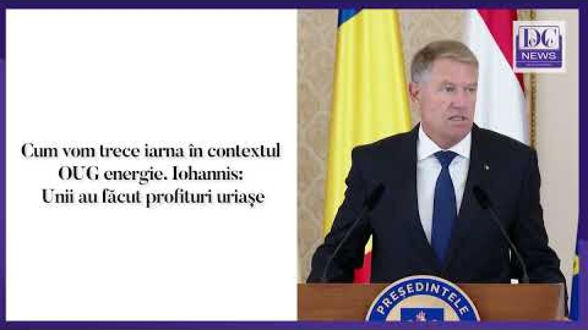 Cum vom trece iarna în contextul OUG energie. Iohannis: Unii au făcut profituri uriașe
